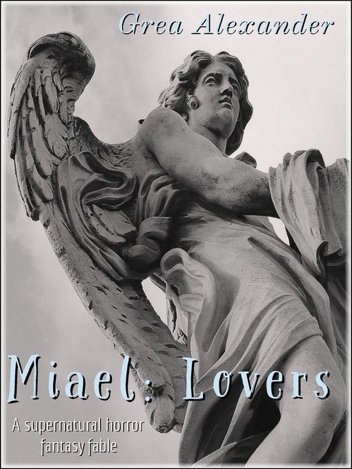 Title details for Lovers--A supernatural horror fantasy fable by Grea Alexander - Available